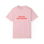 Too Old for DiCaprio T-Shirt