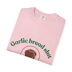 "Garlic Bread Slut"