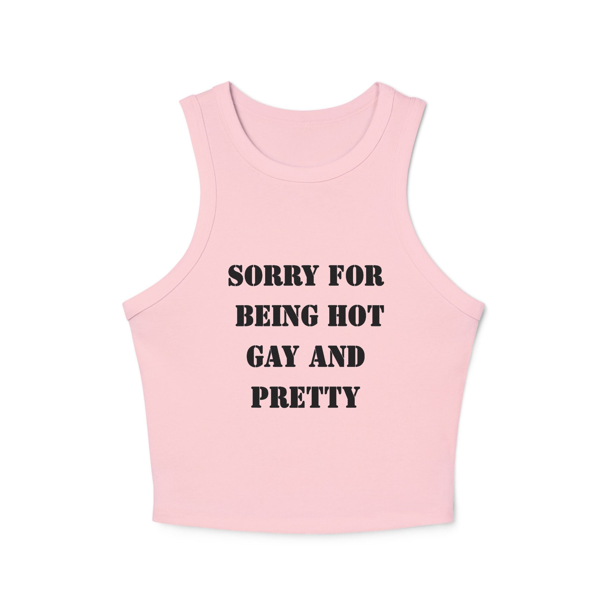 'Sorry For Being Hot Gay And Pretty' - Tank Top