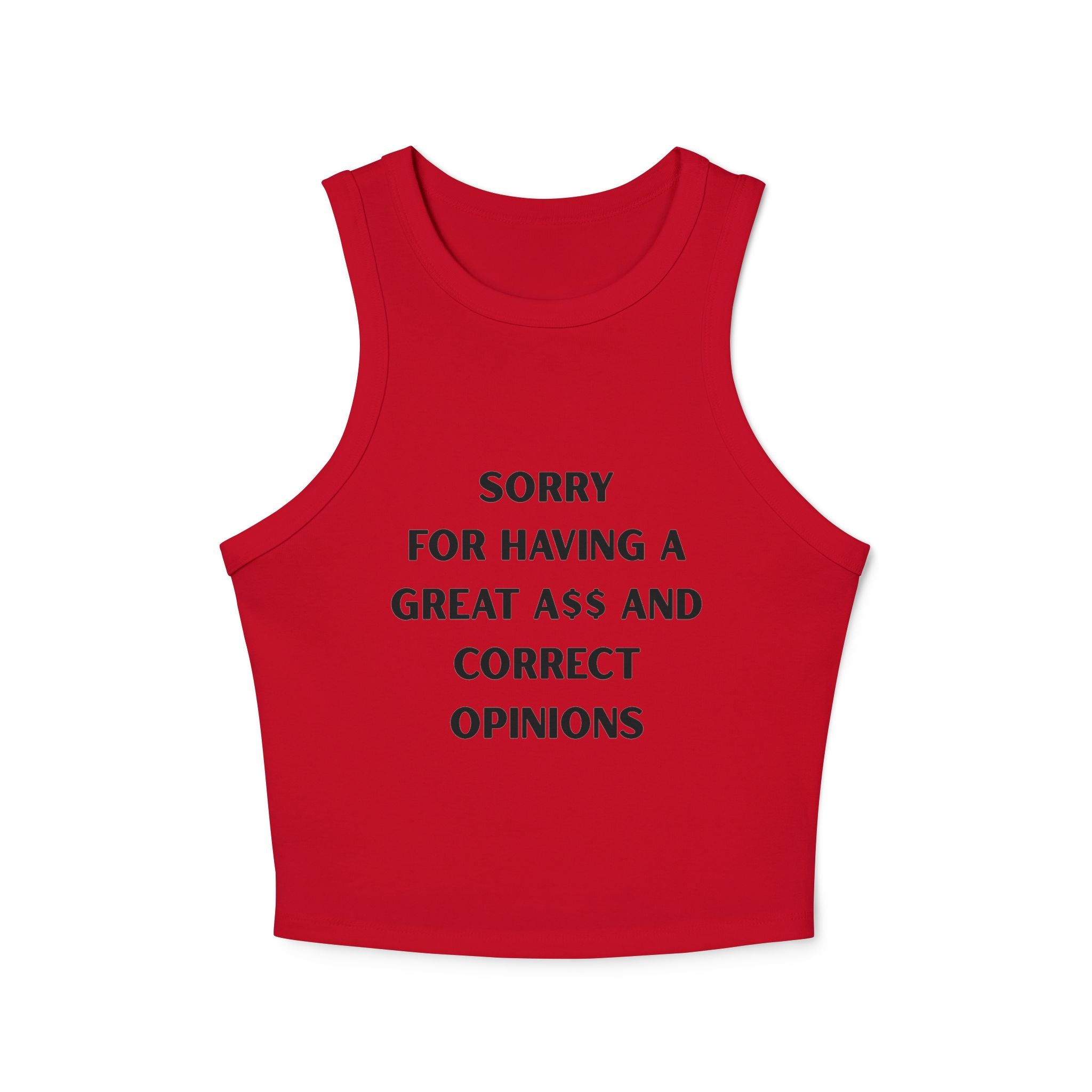 'Sorry For Having A Great Ass And Correct Opinions' - Tank Top