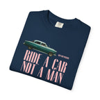 "Ride a Car Not a Man"