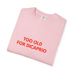 Too Old for DiCaprio T-Shirt