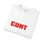 "CUNT"