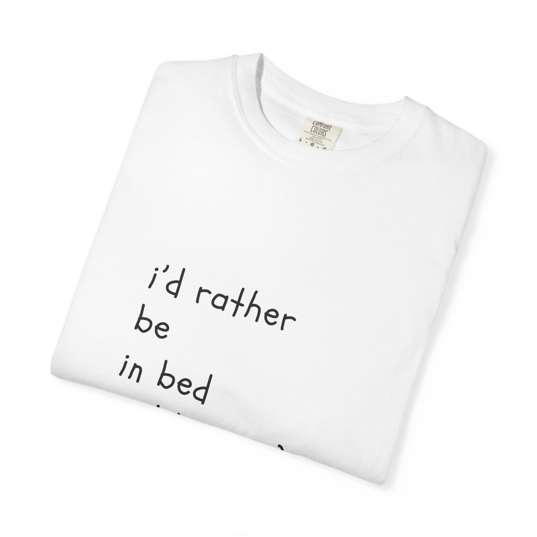 I'd Rather Be in Bed Right Now ;)