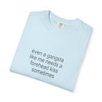 even a gangsta like me needs a forehead kiss sometimes