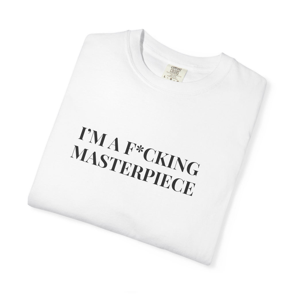 "I’m a F*cking Masterpiece"