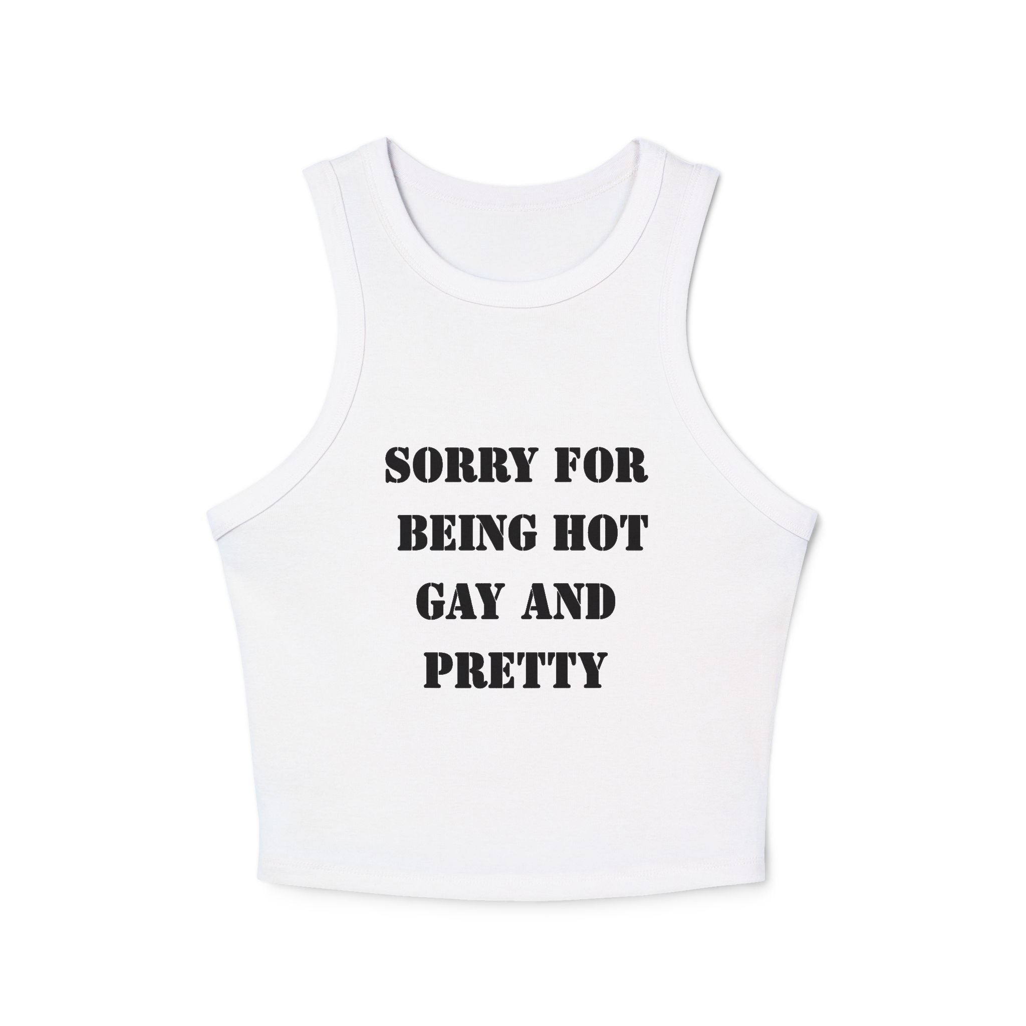 'Sorry For Being Hot Gay And Pretty' - Tank Top