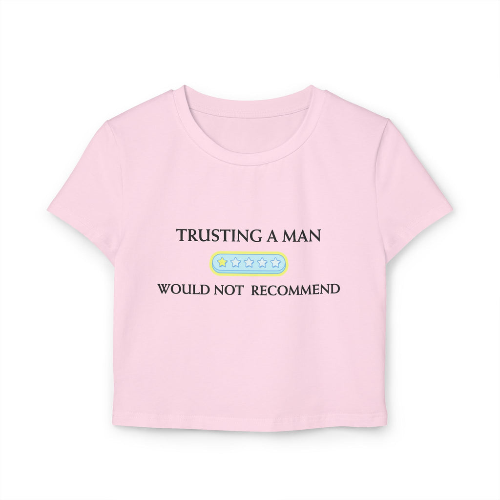 'Trusting a Man Would Not Recommend' - Crop Top